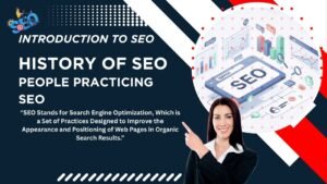 Read more about the article Everything About SEO: Its History, Google Algorithms & SEO Practices